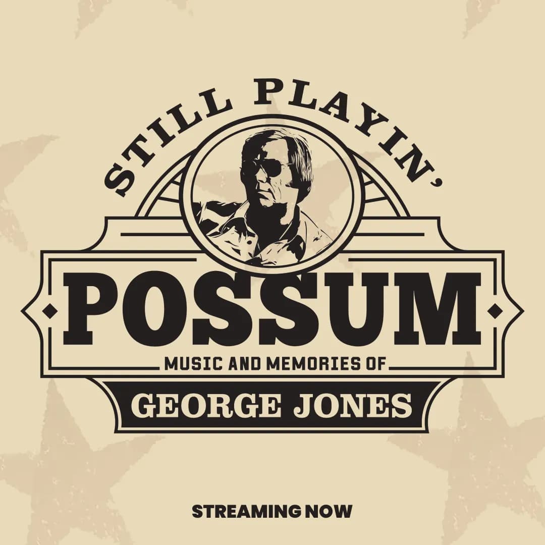 Tan graphic with a black-and-white illustration of George Jones, text reads: "Still Playin’ Possum: Music and Memories of George Jones. Streaming Now.