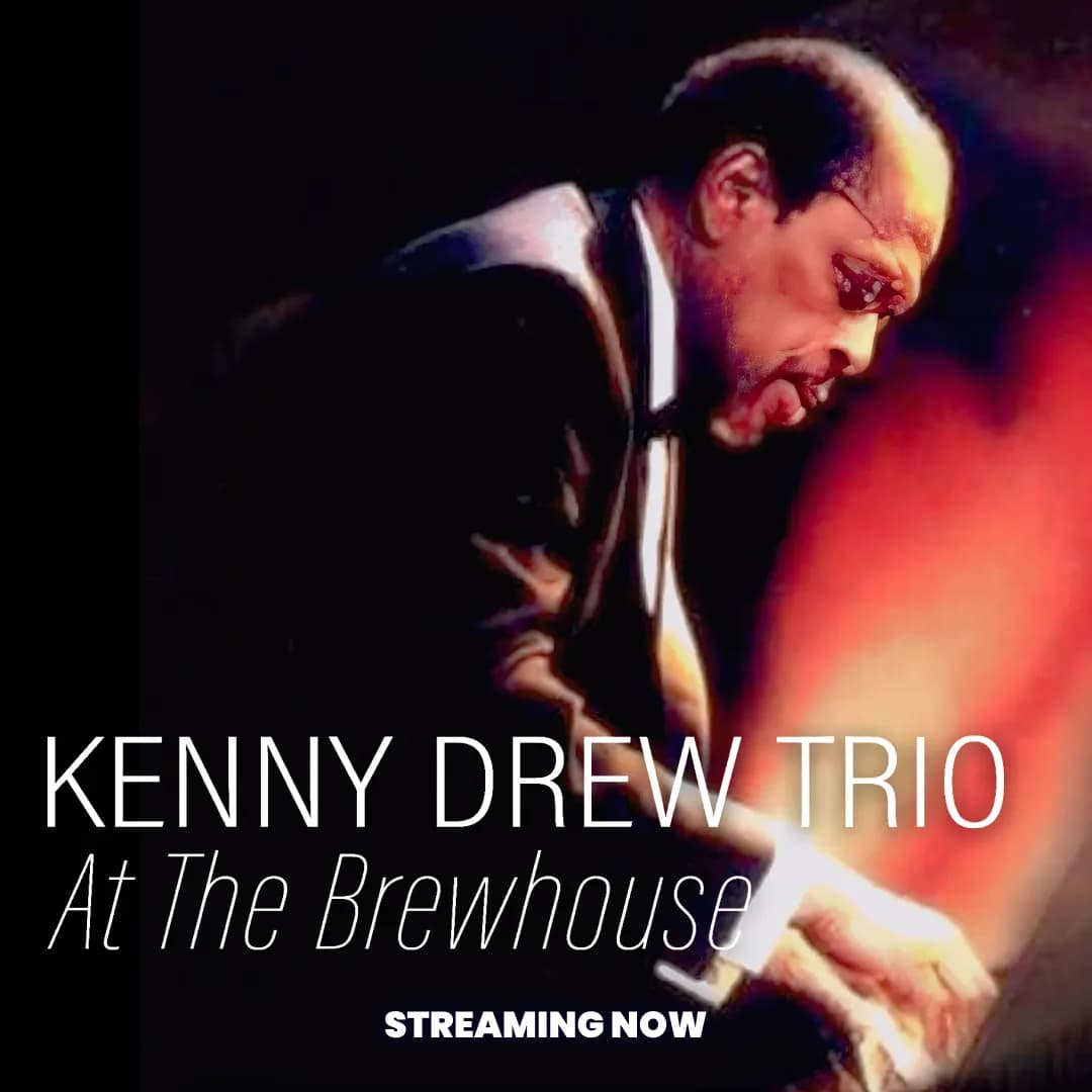 Kenny Drew plays piano with focused expression; text reads "Kenny Drew Trio at The Brewhouse, Streaming Now.