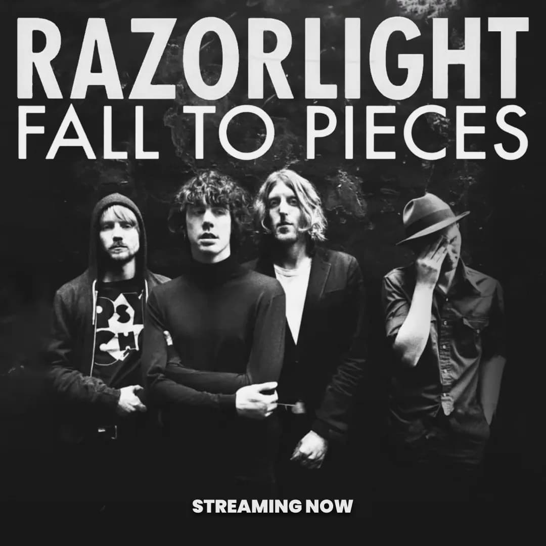 Black and white image of four men standing beneath bold text: "Razorlight Fall to Pieces." The words "Streaming Now" appear at the bottom.